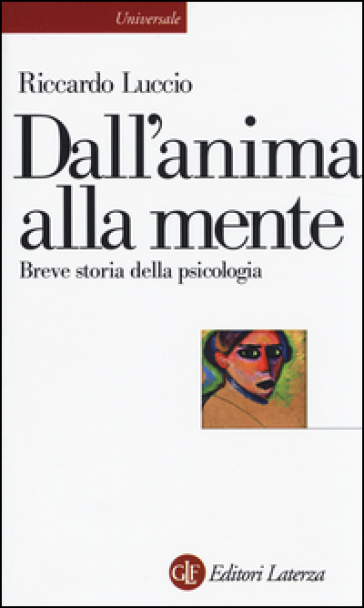 Dall'anima alla mente. Breve storia della psicologia