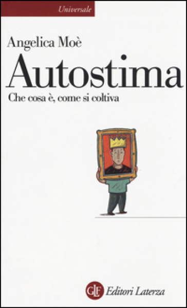 Autostima. Che cosa è, come si coltiva