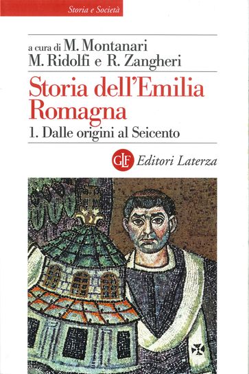 Storia dell'Emilia Romagna. 1. Dalle origini al Seicento