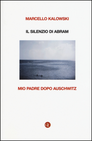 Il Silenzio Di Abram. Mio Padre Dopo Auschwitz-image