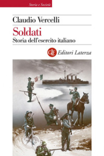 Soldati. Storia Dell'esercito Italiano