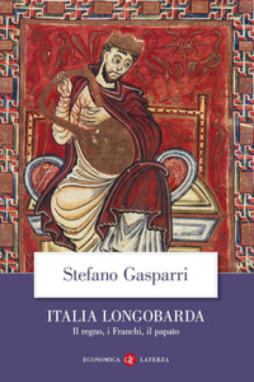 Italia longobarda. Il regno, i Franchi, il papato