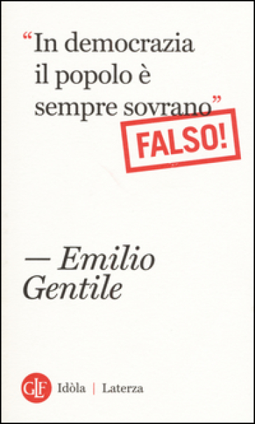 "In democrazia il popolo è sempre sovrano" Falso!