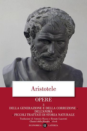 Opere. 3. Della generazione e della corruzione, Dell'anima, Piccoli trattati di storia naturale