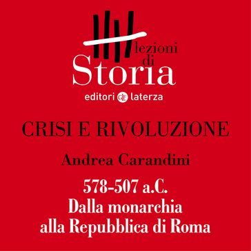 578-507 a.C. Dalla monarchia alla Repubblica di Roma