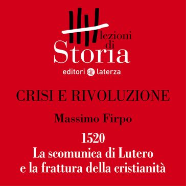1520. La scomunica di Lutero e la frattura della cristianità