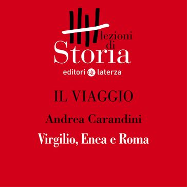 Le origini. Virgilio, Enea e Roma