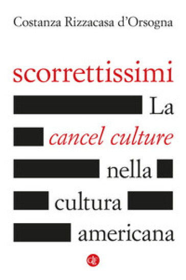 Scorrettissimi. La Cancel Culture Nella Cultura Americana