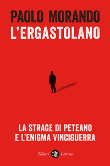 L'ergastolano. La strage di Peteano e l'enigma Vinciguerra