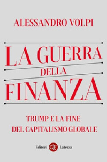La guerra della finanza. Trump e la fine del capitalismo globale-0
