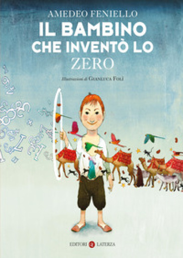 Il bambino che inventò lo zero. Nuova ediz.