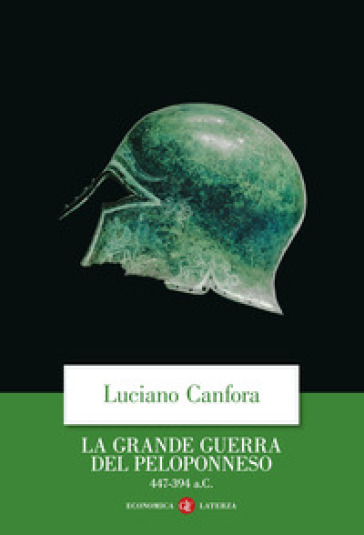 La grande guerra del Peloponneso. 447-394 a.C.