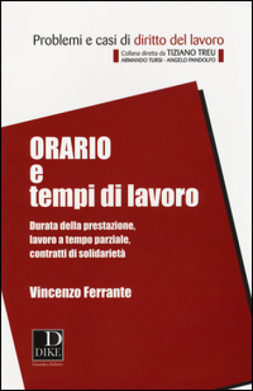 Orario E Tempi Di Lavoro. Durata Della Prestazione, Lavoro A Tempo Parziale, Contratti Di Solidarietà