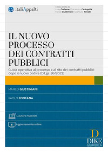 Il nuovo processo dei contratti pubblici. Guida operativa al processo e al rito dei contratti pubblici dopo il nuovo codice (D.Lgs. 36/2023). Con aggiornamento online