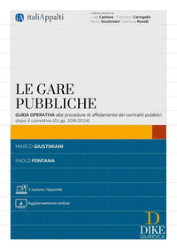 Le gare pubbliche. Guida operativa alle procedure di affidamento dei contratti pubblici dopo il correttivo (D.Lgs. 209/2024). Con aggiornamenti on line
