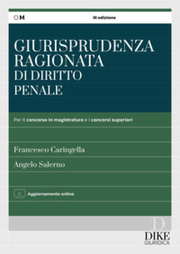Giurisprudenza ragionata di diritto penale. Per il concorso in magistratura e i concorsi superiori-0