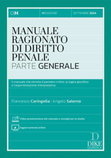 Manuale ragionato di diritto penale. Parte generale. Il manuale che stimola il pensiero critico, la logica giuridica e l'argomentazione interpretativa. Con aggiornamento online. Con video presentazione del manuale e consigli per lo studio