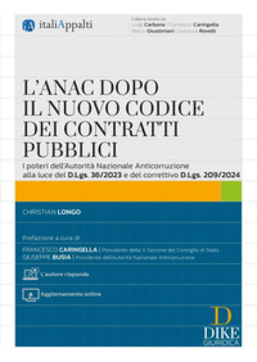 L'ANAC dopo il nuovo codice dei contratti pubblici. Con aggiornamento online. Con «L'autore risponde»