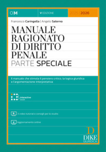 Manuale ragionato di diritto penale. Parte speciale. Con 3 video tutorial e consigli per lo studio. Con aggiornamento online. Con interactive book