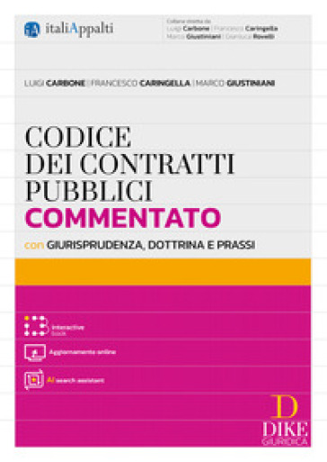 Codice dei contratti pubblici commentato con giurisprudenza, dottrina e prassi. Con AI search assistant. Con Aggiornamento online. Con Interactive book