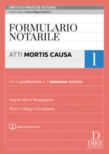 Formulario notarile. Con Aggiornamento online. Vol. 1: Atti mortis causa