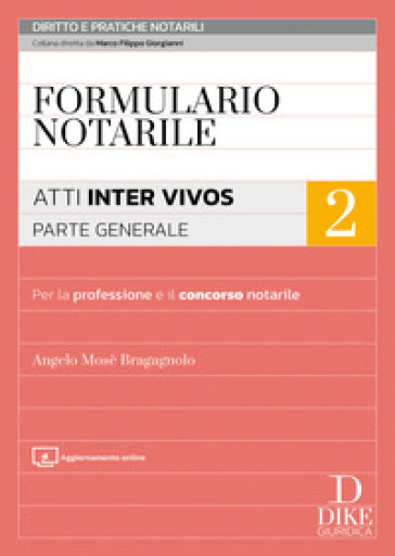 Formulario notarile. Con aggiornamento online. Vol. 2: Atti inter vivos. Parte generale