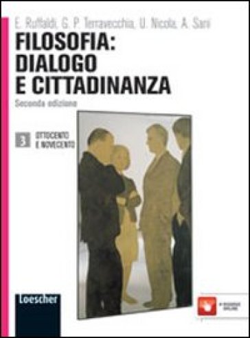 Filosofia: dialogo e cittadinanza. Per i Licei e gli Ist. magistrali. Con espansione online. Vol. 3: Ottocento e novecento