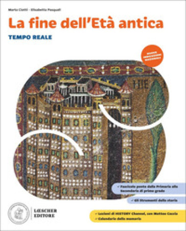 Tempo reale. La fine dell'Età antica. Fascicolo ponte dalla Primaria alla Secondaria di primo grado. Scaricabile gratuitamente con l'acquisto del volume 1 del corso. Per la Scuola media