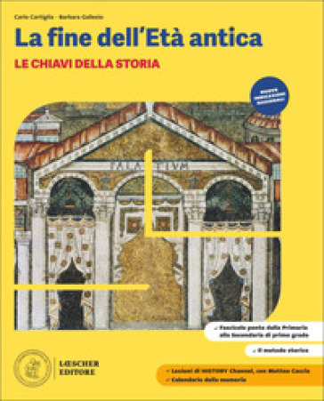 Le chiavi della storia. La fine dell'Età antica. Fascicolo ponte dalla Primaria alla Secondaria di primo grado. Per la Scuola media