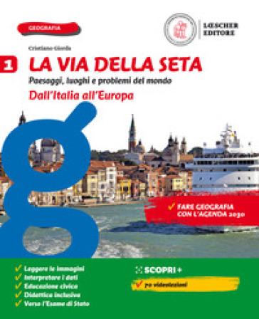 La via della seta. Paesaggi, luoghi e problemi del mondo. Con Atlante e Le regioni d'Italia. Per la Scuola media. Con e-book. Con espansione online. Vol. 1: Dall'Italia all'Europa