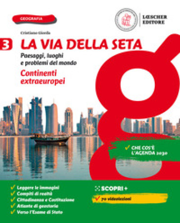 La via della seta. Paesaggi, luoghi e problemi del mondo. Con Atlante. Per la Scuola media. Con e-book. Con espansione online. Vol. 3: Continenti extraeuropei