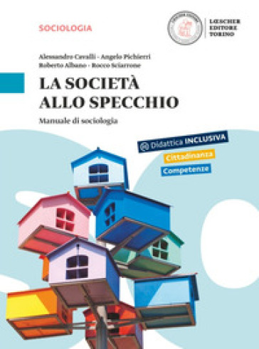 La società allo specchio. Manuale di sociologia. Per le Scuole superiori. Con e-book. Con espansione online
