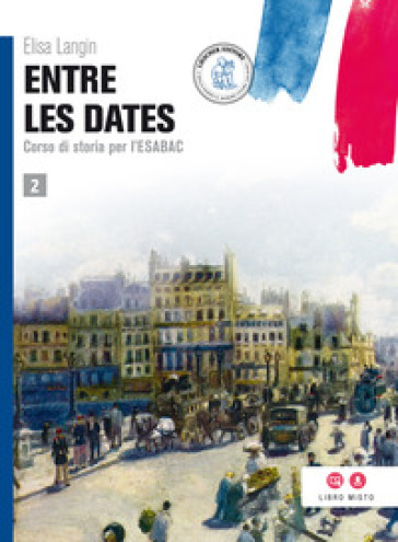 Entre les dates. per le Scuole superiori. Con e-book. Con espansione online. Vol. 2