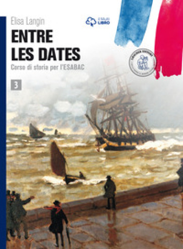 Entre les dates. Per le Scuole superiori. Con e-book. Con espansione online. Vol. 3