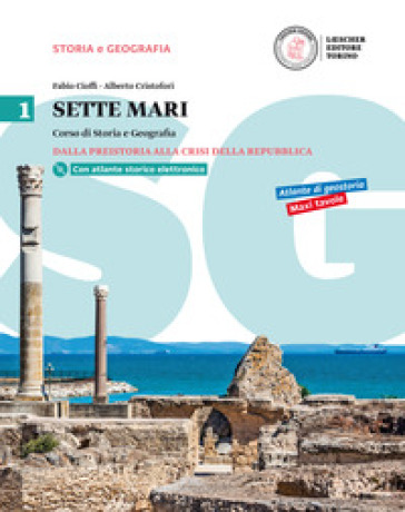 Sette mari. Corso di storia e geografia. Per le Scuole superiori. Con e-book. Con espansione online. Vol. 1