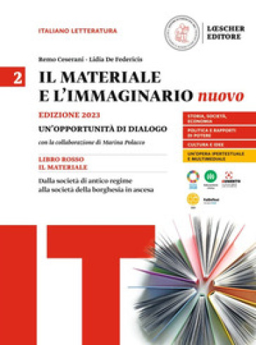 Il materiale e l'immaginario nuovo. Un'opportunità di dialogo. Per le Scuole superiori. Vol. 2: Dalla società di antico regime alla società della borghesia in ascesa