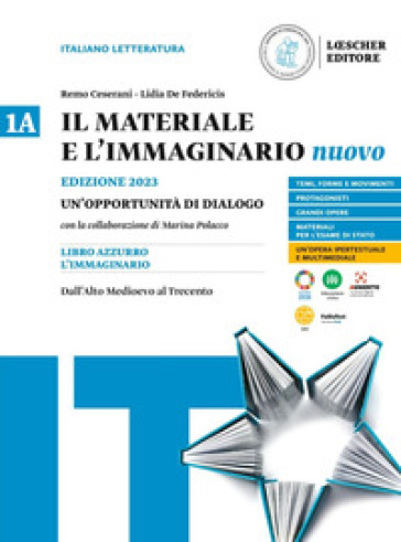 Il materiale e l'immaginario nuovo. Un'opportunità di dialogo. Per le Scuole superiori. Vol. 1A: Dall'Alto Medioevo al Trecento