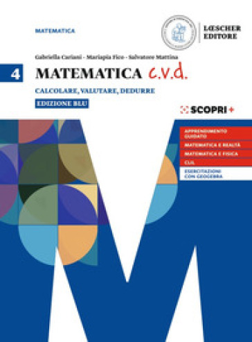 Matematica c.v.d. Calcolare, valutare, dedurre. Ediz. blu. Per le Scuole superiori. Con e-book. Con espansione online. Vol. 4