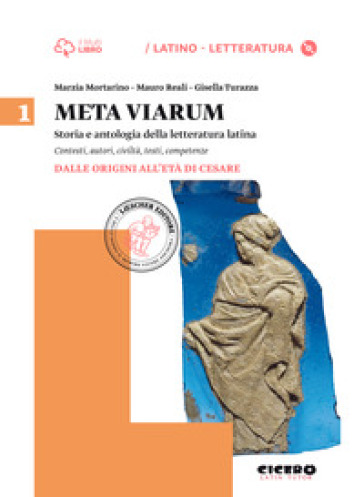 Meta viarum. Per le Scuole superiori. Con CD-ROM. Con e-book. Con espansione online. Vol. 1: Dalle origini all'età di Cesare