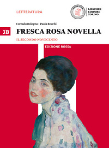 Fresca rosa novella. Vol. 3B: Il secondo Novecento-La maturità in 50 domande. Ediz. rossa. Per le Scuole superiori. Con e-book. Con espansione online. Vol. 3