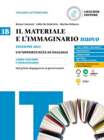 Il materiale e l'immaginario nuovo. Un'opportunità di dialogo. Per le Scuole superiori. Vol. 3B: Dal primo dopoguerra ai giorni nostri