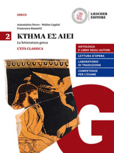 Ktema Es Aiei. La Letteratura Greca. Per Il Triennio Del Liceo Classico. Con E-Book. Con Espansione Online. Vol. 2: L' Età Classica