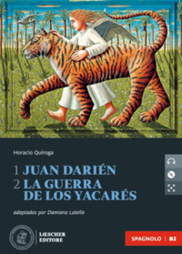 Le narrative graduate in spagnolo. Con CD-Audio. Vol. 1-2: Juan Darién-La guerra de los yacarés