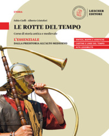Le rotte del tempo. Corso di storia antica e medievale. L'essenziale. Dalla preistoria all'alto medioevo. Per il biennio delle Scuole superiori. Con e-book. Con espansione online