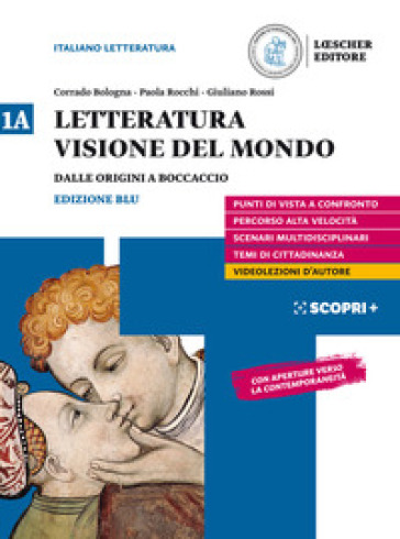 Letteratura visione del mondo. Con Strumenti per l'esposizione orale. Per il triennio delle Scuole superiori. Con e-book. Con espansione online. Vol. 1A: Dalle origini a Boccaccio