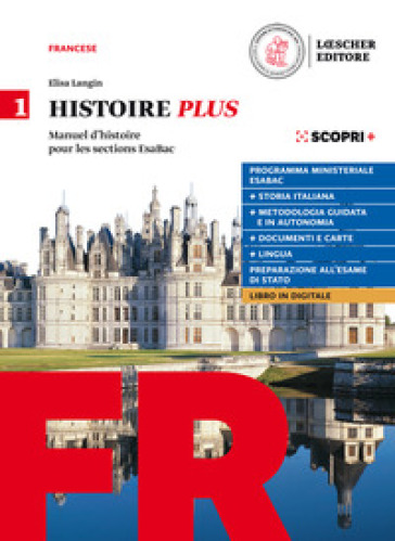 Histoire Plus. Manuel d'histoire pour les sections EsaBac. Con Méthode &amp; langue Plus. Per il triennio delle Scuole superiori. Con e-book. Con espansione online. Vol. 1