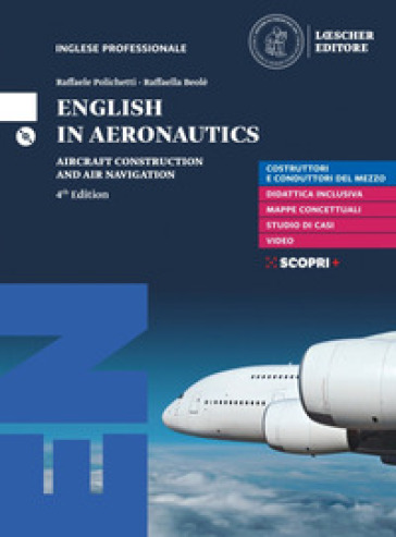 English in aeronautics. Aircraft construction and air navigation. Per le Scuole superiori. Con e-book. Con espansione online. Con CD-ROM