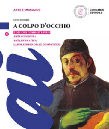 A colpo d'occhio. Ediz. compatta plus. Con Laboratorio delle competenze, Arte su misura, Arte in pratica. Per la Scuola media. Con e-book. Con espansione online. Con Libro: Arte su misura. Con Libro: Laboratorio delle competenze. Con DVD-ROM
