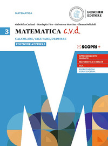 Matematica c.v.d. Calcolare, valutare, dedurre. Ediz. azzurra. Per le Scuole superiori. Con e-book. Con espansione online. Vol. 3