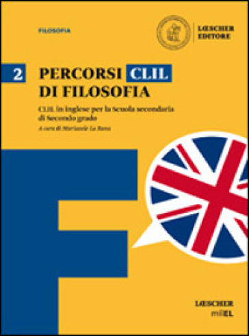 Il coraggio di pensare. Percorsi CLIL di filosofia. Per i Licei e gli Ist. magistrali. Con e-book. Con espansione online. Vol. 2